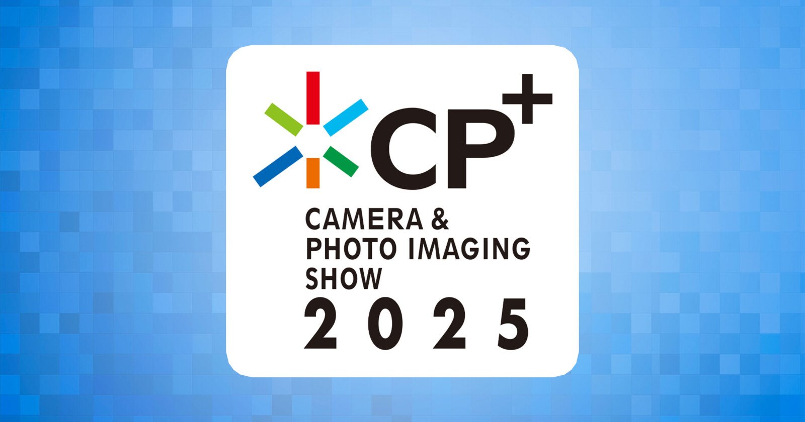 What to Expect From CP+ 2025, the World’s Biggest Photo Expo | The PetaPixel Podcast