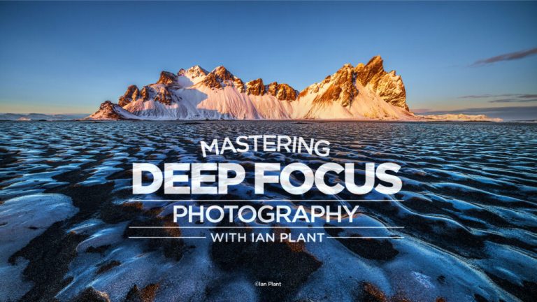 Mastering Deep Focus Photography with Ian Plant