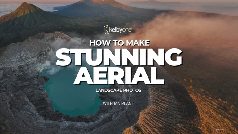 How to Make Stunning Aerial Landscape Photos with Ian Plant